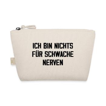 Mutige Sprüche: Ich bin nichts für schwache Nerven - Bio-Täschchen - Natur - Vorne
