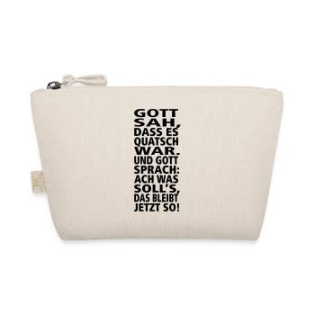 Gott sah, dass es Quatsch war. Und Gott sprach: W - Bio-Täschchen - Natur - Vorne