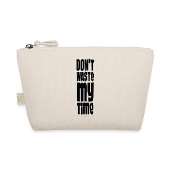 Don't Waste My Time - Trousse biologique - nature - Devant