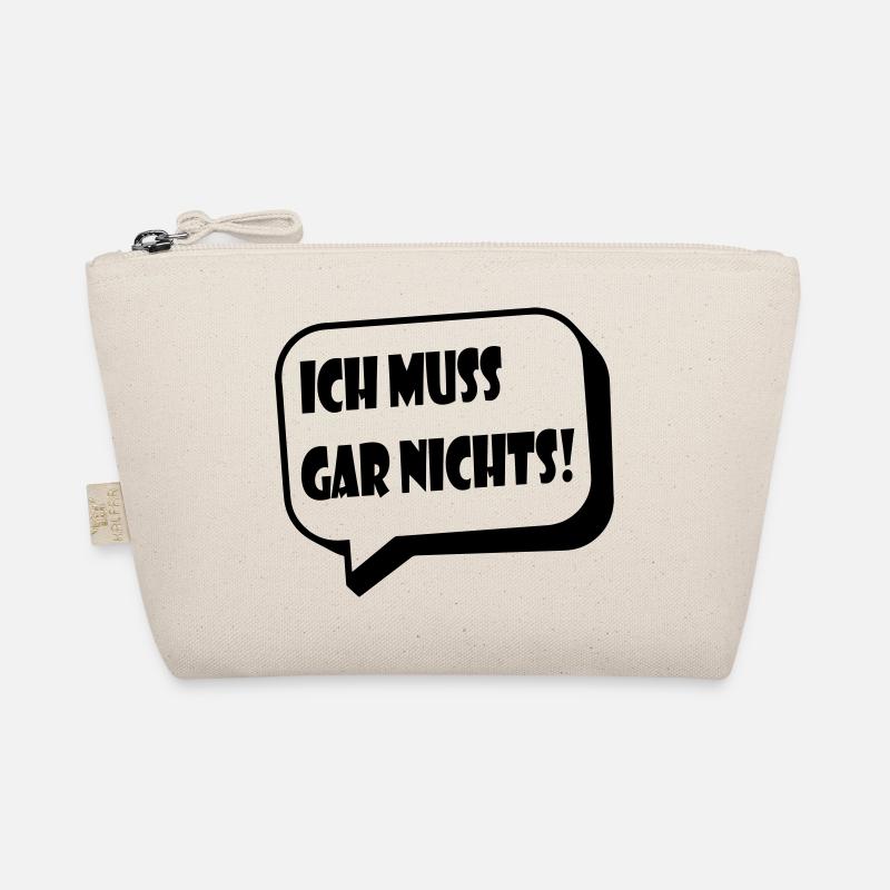 Ich muss gar nichts! / lustiger Spruch - Bio-Täschchen - Natur