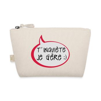 inquiete je gere citation humour bulle d - Trousse biologique - nature - Devant