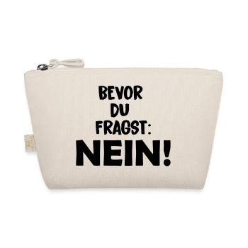 bevor_du_fragst_nein - Bio-Täschchen - Natur - Vorne