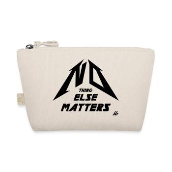 NO THING ELSE MATTERS - Bio-Täschchen - Natur - Vorne