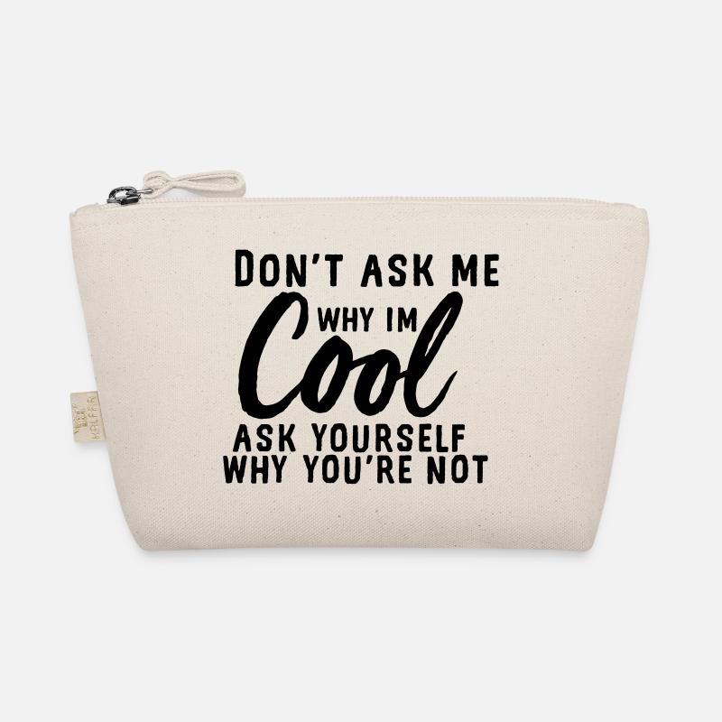 Frag mich nicht, warum ich cool bin Bio-Täschchen