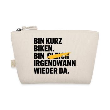 Bin kurz biken. Bin gleich wieder da. - Bio-Täschchen - Natur - Vorne