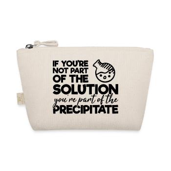 Funny Chemistry Humor Scientist Quote - Organic Pouch - nature - Front