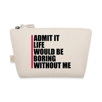boring life without me - Organic Pouch - nature - Front