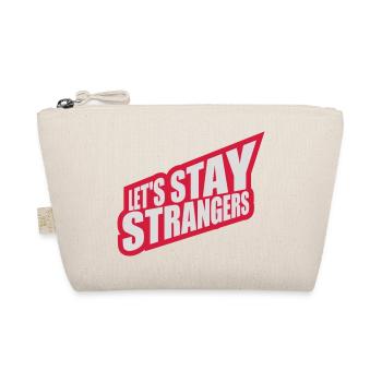 lets stay strangers quote - Organic Pouch - nature - Front