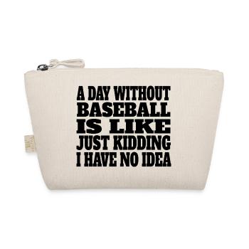 Baseball Baseball Lovers Baseball Game Quote - Organic Pouch - nature - Front