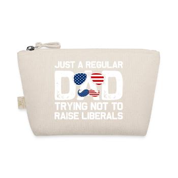 Just A Regular Dad Trying Not To Raise Liberals - Organic Pouch - nature - Front
