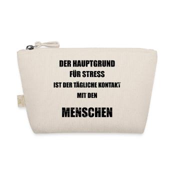 Hauptgrund für Stress - Menschen - lustiger Spruch - Bio-Täschchen - Natur - Vorne