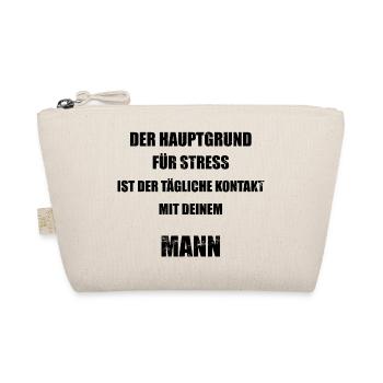 Hauptgrund für Stress - Mann - lustiger Spruch - Bio-Täschchen - Natur - Vorne