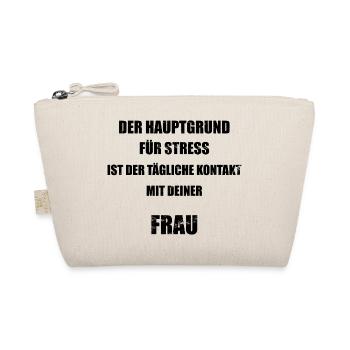Hauptgrund für Stress - Frau - lustiger Spruch - Bio-Täschchen - Natur - Vorne