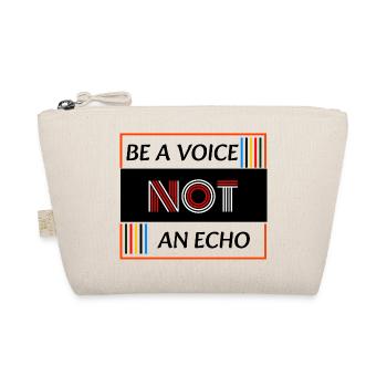 Be a Voice not an Echo - Trousse biologique - nature - Devant
