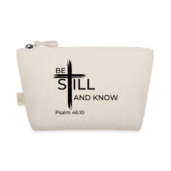 Be still and know that I AM GOD. Psalm 46:10 - Organic Pouch - nature - Front