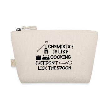 Chemistry Is like Cooking. Funny Chemistry Quote - Organic Pouch - nature - Front