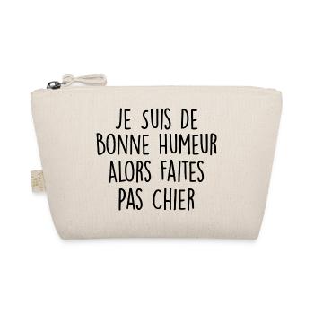 Je Suis De Bonne Humeur Alors Faites Pas Chier - Trousse biologique - nature - Devant