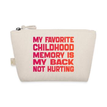 My Favorite Childhood Memory Is My Back Hurting - Trousse biologique - nature - Devant