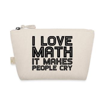 I Love Math, It Makes People Cry 3 - Organic Pouch - nature - Front