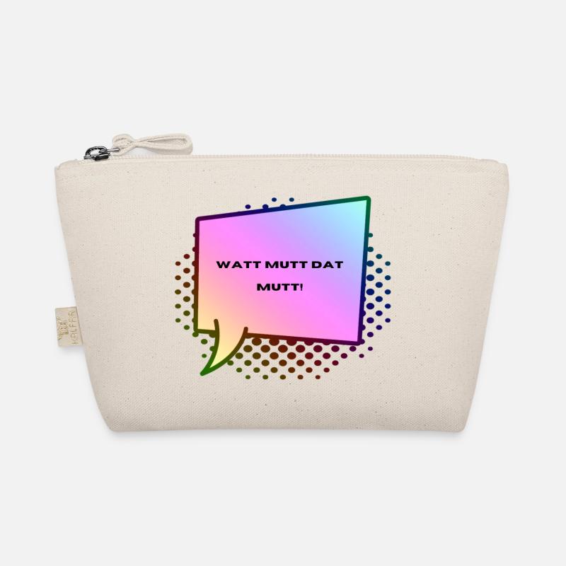 Low German what must be, must be! Organic Pouch