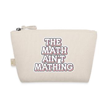 The Math Ain't Mathing 8 - Bio-Täschchen - Natur - Vorne