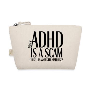ADHD Is a Scam to Sell Planners - Bio-Täschchen - Natur - Vorne