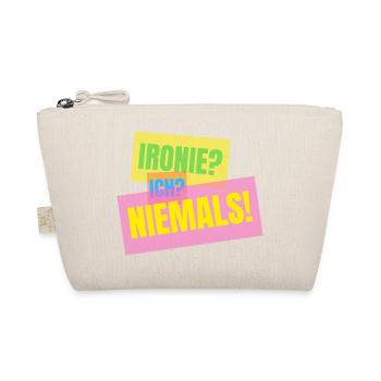 Irony? I? Never! – Funny saying - Organic Pouch - nature - Front