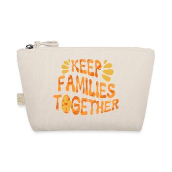 Humanité Égalité Garder les familles unies - Trousse biologique - nature - Devant