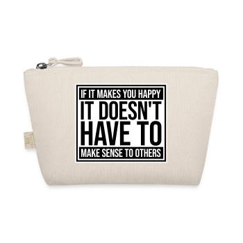 If Makes You Happy Sense Others Spruch Glück Frei - Organic Pouch - nature - Front