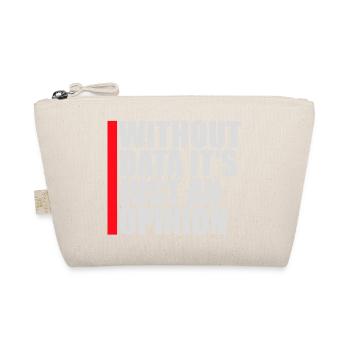 Without Data It's Just An Opinion Statistics Nerd - Organic Pouch - nature - Front