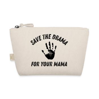 Save The Drama For Your Mama Sarcastic Funny - Organic Pouch - nature - Front