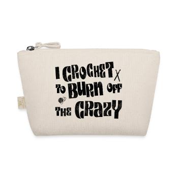 I crochet to burn off the crazy - Organic Pouch - nature - Front