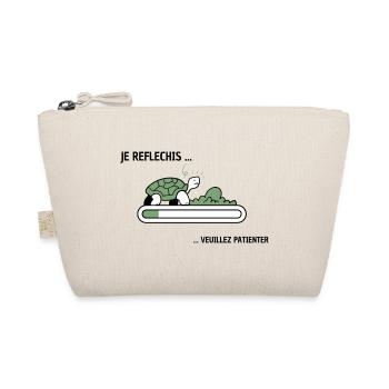 JE REFLECHIS VEUILLEZ PATIENTER - humour patience - Trousse biologique - nature - Devant