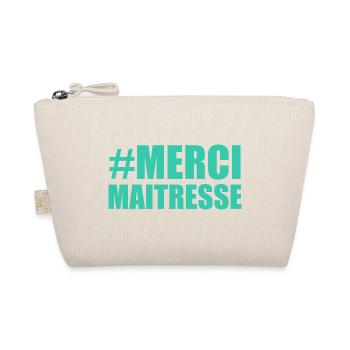MAÎTRESSE. MERCI. MERCI MAÎTRESSE - Trousse biologique - nature - Devant
