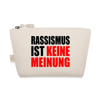 rassismus ist kein meinung - Bio-Täschchen - Natur - Vorne