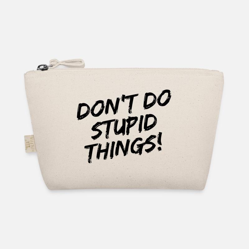 "Don't Do Stupid Things!" - Schwarze Pinselschrift Bio-Täschchen