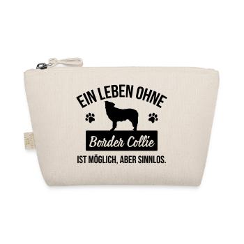 Ein Leben ohne Border Collie ist sinnlos - Bio-Täschchen - Natur - Vorne