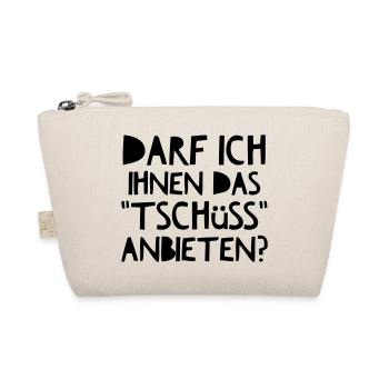 Darf Ich Ihnen das Tschüss anbieten? - Bio-Täschchen - Natur - Vorne