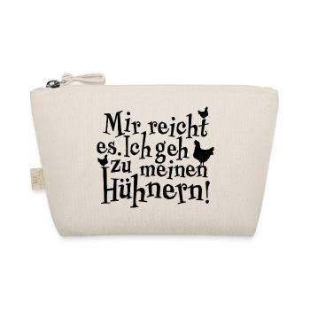 Mir reicht es. Ich geh zu meinen Hühnern - Bio-Täschchen - Natur - Vorne