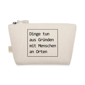 Dinge tun aus Gründen mit Menschen an Orten - Bio-Täschchen - Natur - Vorne