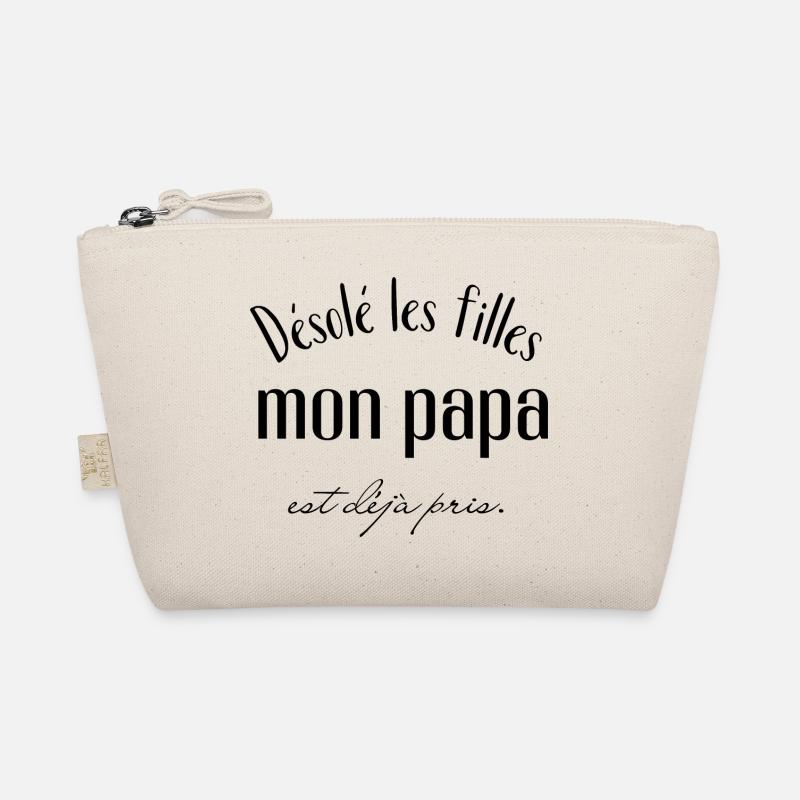 désolé les filles mon papa est déjà pris Trousse biologique