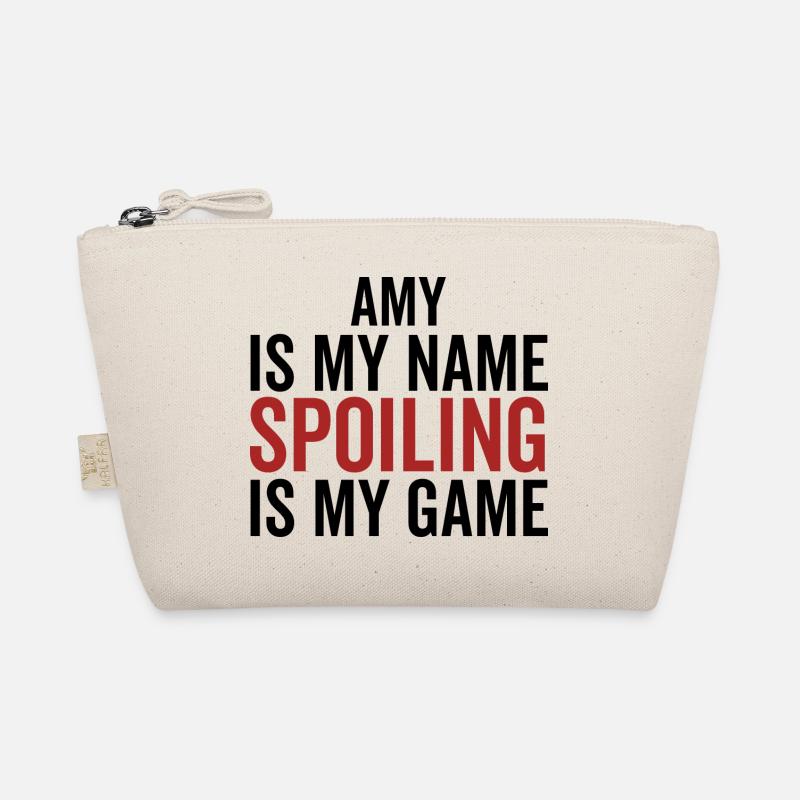 Amy is My Name Spoiling is My Game Organic Pouch