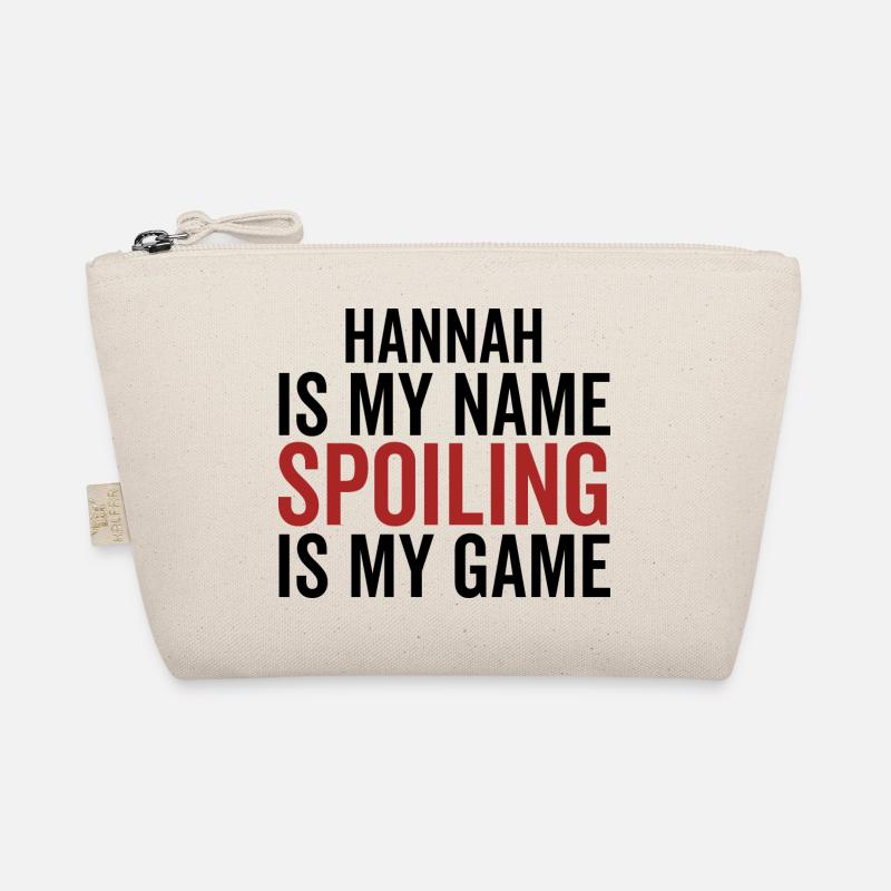 Hannah is My Name Spoiling is My Game Organic Pouch