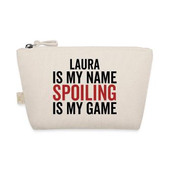 Laura is My Name Spoiling is My Game - Organic Pouch - nature - Front