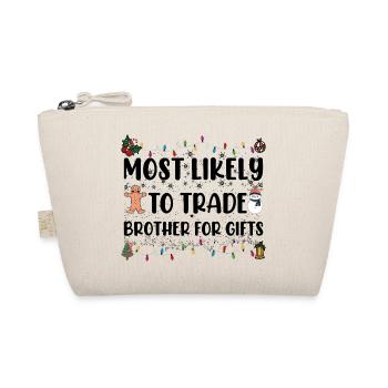 Most Likely To Trade Brother For Gifts Christmas - Organic Pouch - nature - Front