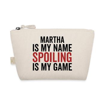 Martha is My Name Spoiling is My Game - Organic Pouch - nature - Front