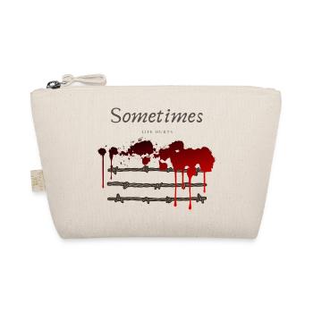Sometimes life hurts Leben Spruch - Bio-Täschchen - Natur - Vorne