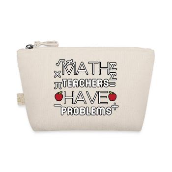 math teachers have problems - Organic Pouch - nature - Front