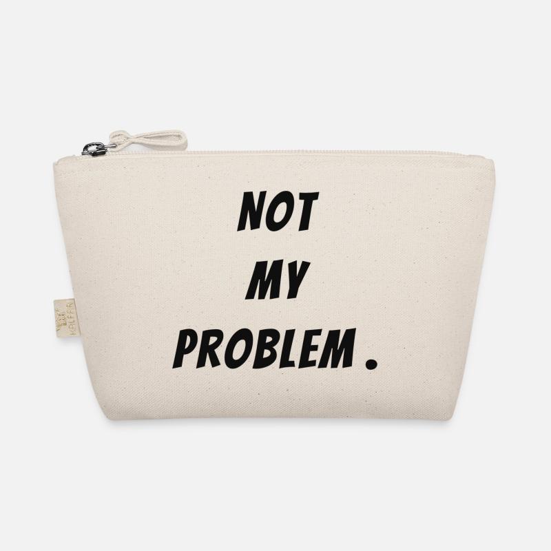 Not my problem - Bio-Täschchen - Natur