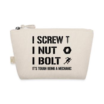 I Screw I Nut I Bolt It's Tough Being A Mechanic C - Organic Pouch - nature - Front